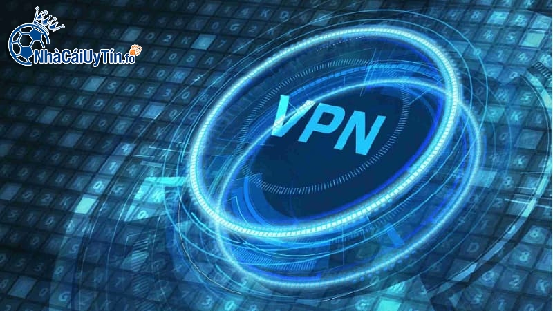 Người chơi có thể bật VPN để link vào nhà cái nhanh chóng khi bị chặn